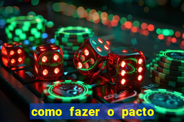 como fazer o pacto da riqueza